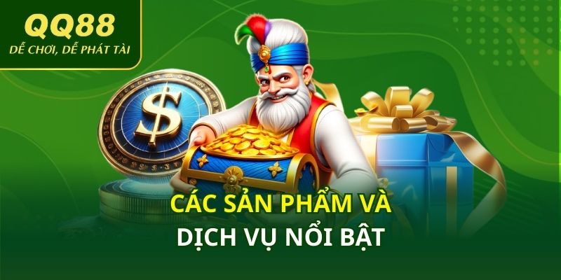 Các sản phẩm và dịch vụ nổi bật