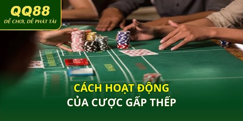 Cách hoạt động của cược gấp thếp