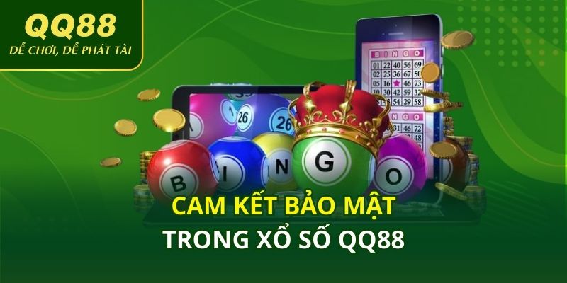 Cam kết bảo mật trong xổ số QQ88