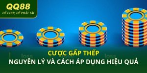 Cược Gấp Thếp – Nguyên Lý Và Cách Áp Dụng Hiệu Quả