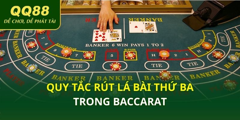 Quy tắc rút lá bài thứ ba trong baccarat