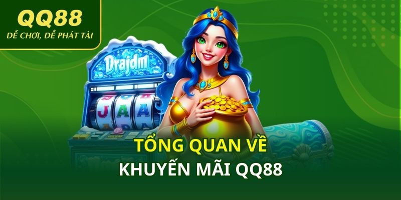 Tổng quan về khuyến mãi QQ88