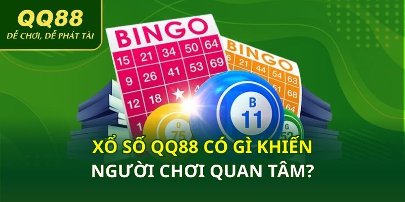 Xổ số QQ88 có gì khiến người chơi quan tâm?
